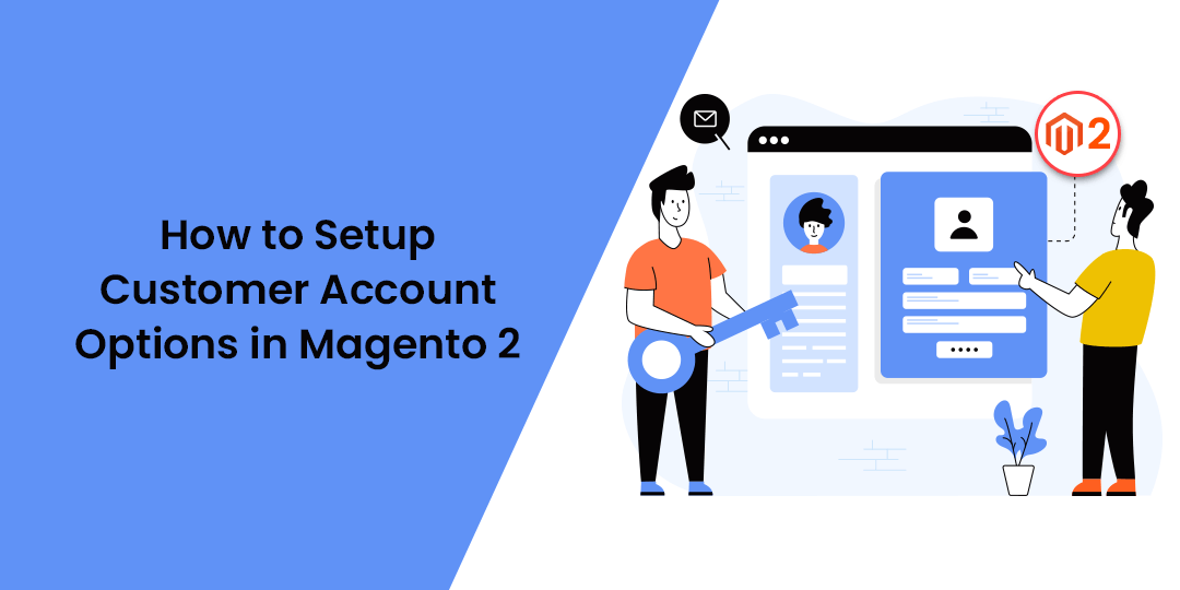 How to Setup Customer Account Options in Magento 2