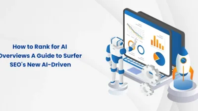 How to Rank for AI Overviews A Guide to Surfer SEO's New AI-Driven