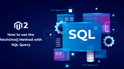 How to use the fetchOne() Method with SQL Query in m2