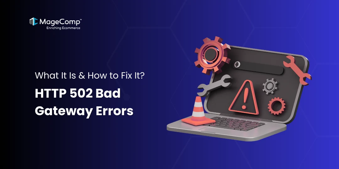 HTTP 502 Bad Gateway Errors_ What Is It & How To Fix It